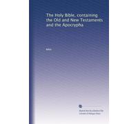 The Holy Bible, containing the Old and New Testaments and the Apocrypha: Volume 4
