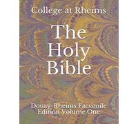 The Holy Bible: Douay-Rheims Facsimile Edition Volume One