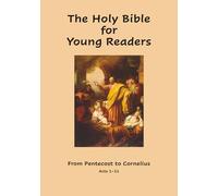 The Holy Bible for Young Readers: From Pentecost to Cornelius Acts 1-11