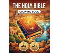 The Holy Bible History Coloring Book: Relive the Greatest Story, from Creation to the Ascension. A Chronological Journey Through the Old and New ... Illustrations & Educational Captions.