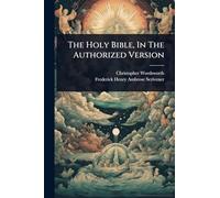 The Holy Bible, In The Authorized Version