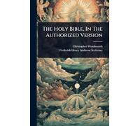 The Holy Bible, In The Authorized Version