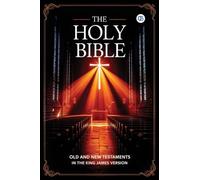 The Holy Bible: Old and New Testaments in The King James Version