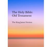 The Holy Bible: Old Testament: The King James Version