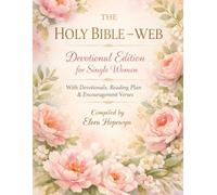 The Holy Bible - WEB Devotional Edition for Single Women: With Devotionals, Reading Plan & Encouragement Verses