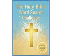 The Holy Bible Word Search Challenge: 55 Chronological Bible Word Search Puzzles Featuring 495 Scriptural Names, Places, and Stories from Genesis to ... Print Puzzle Book for Adults and Seniors
