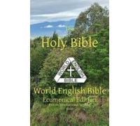 The Holy Bible: World English Bible Ecumenical Edition British/interna