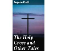 The Holy Cross And Other Tales (ebook)
