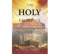The Holy Exchange: The Wealth of the World Transferred to the Righteous
