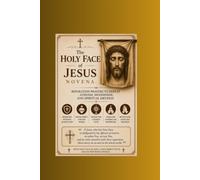 The Holy Face of Jesus Novena: Reparation Prayers to Defeat Atheism Modernism and Spiritual Dryness