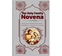 The Holy Family Novena: Nine days of Powerful Catholic Prayers and Reflections with guided writing space