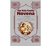 The Holy Family Novena: Nine days of Powerful Catholic Prayers and Reflections with guided writing space