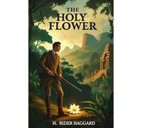 The Holy Flower: Allan Quatermain series 7