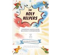 The Holy Helpers (6x9): Fourteen Saints with Heavenly Superpowers: 17 (Little Hearts for Jesus)