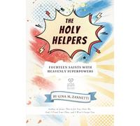 The Holy Helpers: Fourteen Saints with Heavenly Superpowers: 11 (Little Hearts for Jesus)