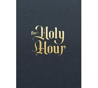 The Holy Hour: Meditations for Eucharistic Adoration