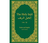 The Holy Injil - Luke: Pashto and English Parallel Translation
