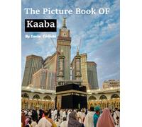 The Holy Kaaba: The Heart of the Islamic World and the Qibla of Muslims.: Discover the History of God's House, Its Spiritual Significance, and Global Importance as the Holiest Site on Earth