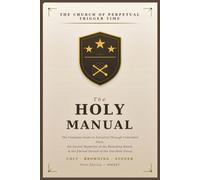 THE HOLY MANUAL OF THE CHURCH OF PERPETUAL TRIGGER TIME: A Satirical Look Inside A Gun Culture Cult