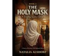The Holy Mask: A Story of Faith Misused-and Faith Restored BOOK 2 (BOOK 1 A Woman With a Sweet Tongue)