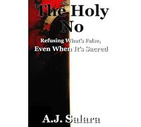 The Holy No: Refusing What’s False, Even When It’s Sacred (The Sacred Edge)