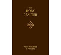 The Holy Psalter, Proverbs & Prayers