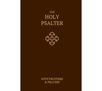 The Holy Psalter, Proverbs & Prayers
