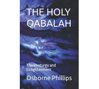 THE HOLY QABALAH: Thaumaturgy and Enlightenment
