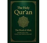 The Holy Qur’an: The Word of Allah Translated into Clear and Simple English
