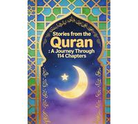 The Holy Quran: Stories from Each Chapter of the Quran: A Complete Children's Book