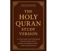 The Holy Quran Study Version in English: A Clear and Contemporary Translation with Surah Introductions and Study Notes