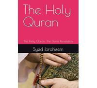 The Holy Quran: The Holy Quran: The Divine Revelation
