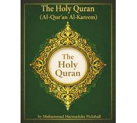 The Holy Quran: The Meaning of the Glorious Qur’an by Muhammad Marmaduke Pickthall (English Translation)