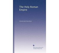 The Holy Roman Empire: Volume 1