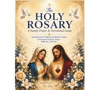 The Holy Rosary: A Family Prayer & Devotional Guide