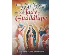 The Holy Rosary of Our Lady of Guadalupe