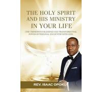 THE HOLY SPIRIT AND HIS MINISTRY IN YOUR LIFE
