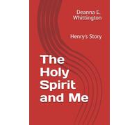 The Holy Spirit and Me: Henry's Story