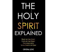 The Holy Spirit Explained