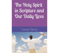 The Holy Spirit in Scripture and Our Daily Lives