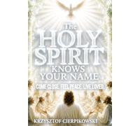 The Holy Spirit Knows Your Name: How to Draw Nearer to God, Find Comfort in His Presence, and Walk in Perfect Rest (Biblical Wisdom Series)