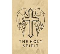 The Holy Spirit Prayer Journal / The Holy Spirit Prayer Notebook: Hardcover 'The Holy Spirit' Prayer Diary / The Holy Spirit Prayer Logbook