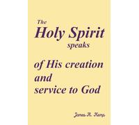 The Holy Spirit speaks of His creation and service to God