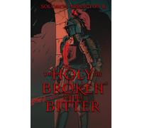 The Holy, The Broken, And The Bitter (The Knights of Célesia Saga)