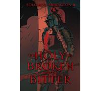 The Holy, The Broken, And The Bitter (The Knights of Célesia Saga)