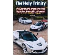 The Holy Trinity: McLaren P1, Porsche 918 Spyder, Ferrari LaFerrari