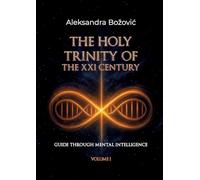 THE HOLY TRINITY OF THE XXI CENTURY: Guide through mental intelligence: 1-3