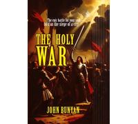 The Holy War: [Annotated] The Siege, Fall, and Redemption of Mansoul