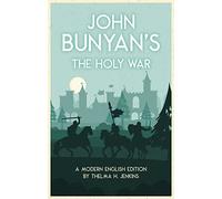 The Holy War by John Bunyan: A Modern English Version