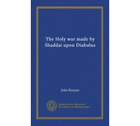 The Holy war made by Shaddai upon Diabolus
